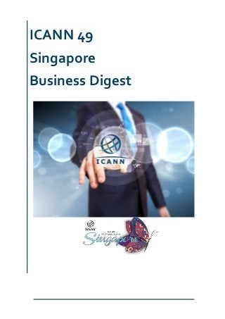 ICANN 49
Singapore
Business Digest
 