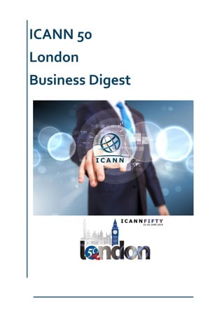 ICANN 50
London
Business Digest
 