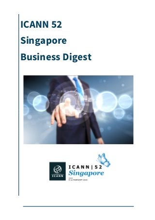 ICANN 52
Singapore
Business Digest
 