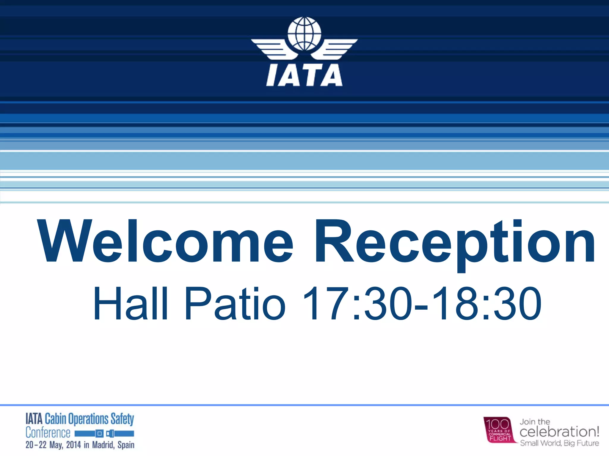 Welcome Reception
Hall Patio 17:30-18:30
 