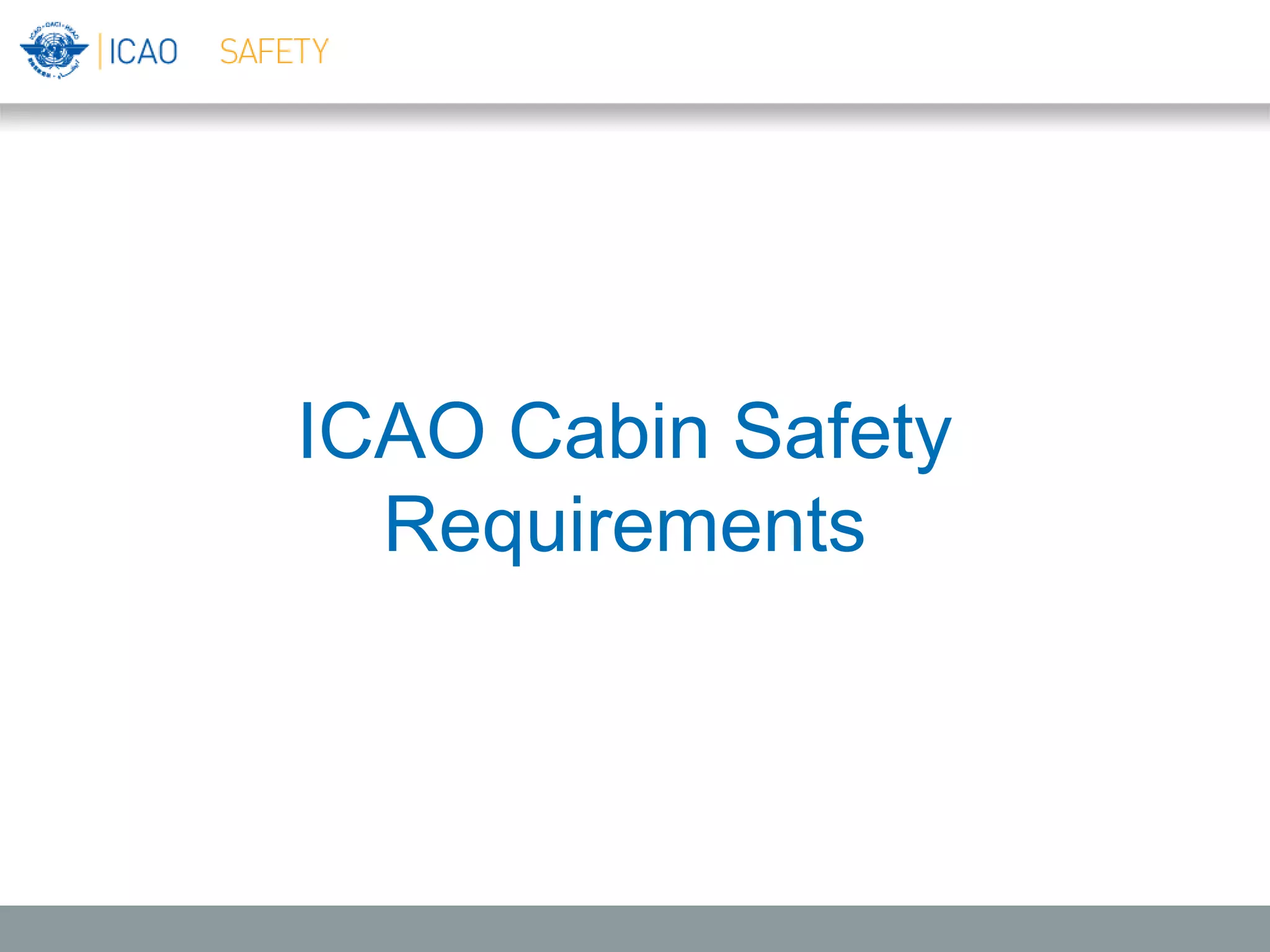 ICAO Cabin Safety
Requirements
 
