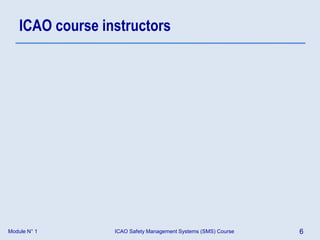 ICAO SMS Module N° 1 – SMS course introduction 2008-11 (EP) .ppt