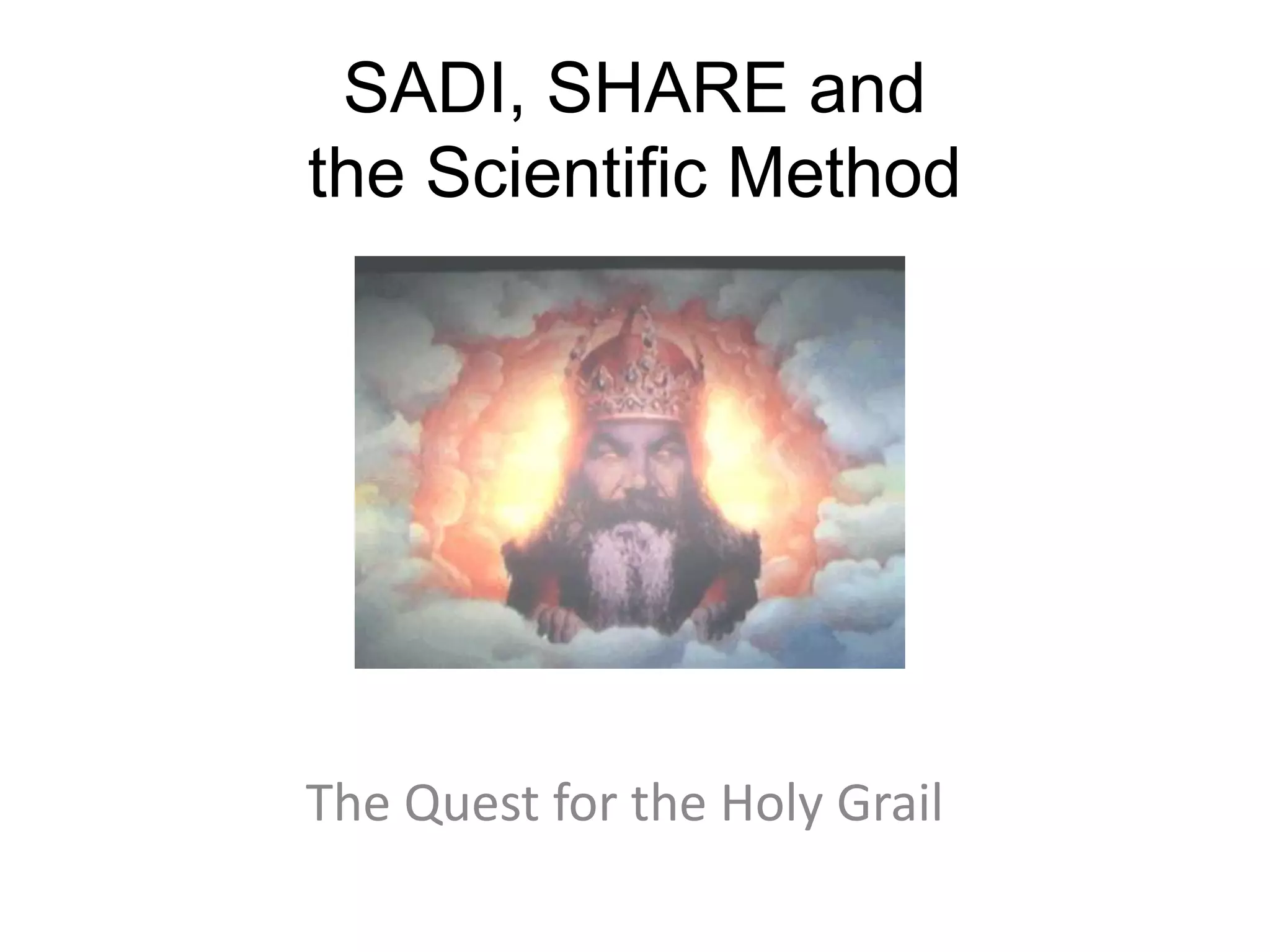 SADI, SHARE and the Scientific MethodThe Quest for the Holy Grail