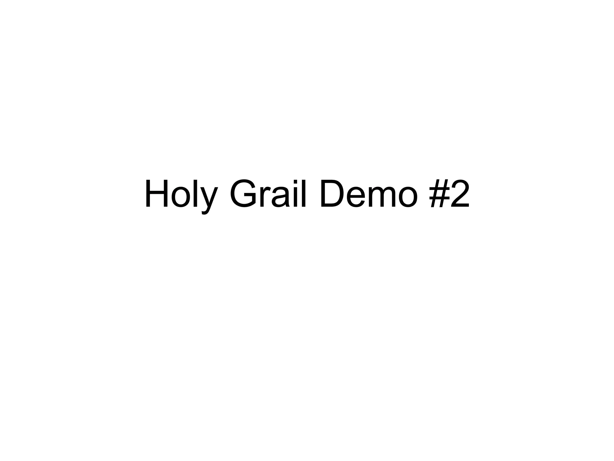 Holy Grail Demo #2