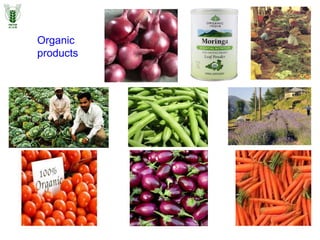 Organic
products
 
