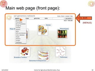 6/15/2014 Centre for Agricultural Bioinformatics, Pusa 44
Main web page (front page):
TOOL BAR
(MENUS)
 
