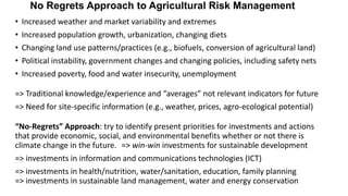 No Regrets Approach to Agricultural Risk Management
• Increased weather and market variability and extremes
• Increased po...