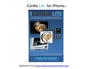 iCardioLiteforiPhoneTM Applicationfromwww.cardiovascularprevention.com 
