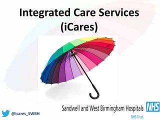 @icares_SWBH
Integrated Care Services
(iCares)
 