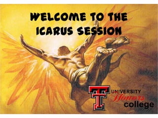 Welcome to the
Icarus Session

 