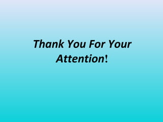 Thank You For Your
Attention!
 