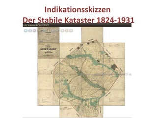 Indikationsskizzen  Der Stabile Kataster  1824-1931 