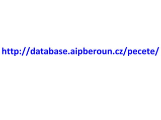 http://database.aipberoun.cz/pecete/ 