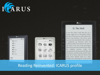 Reading Reinvented: ICARUS profile
 