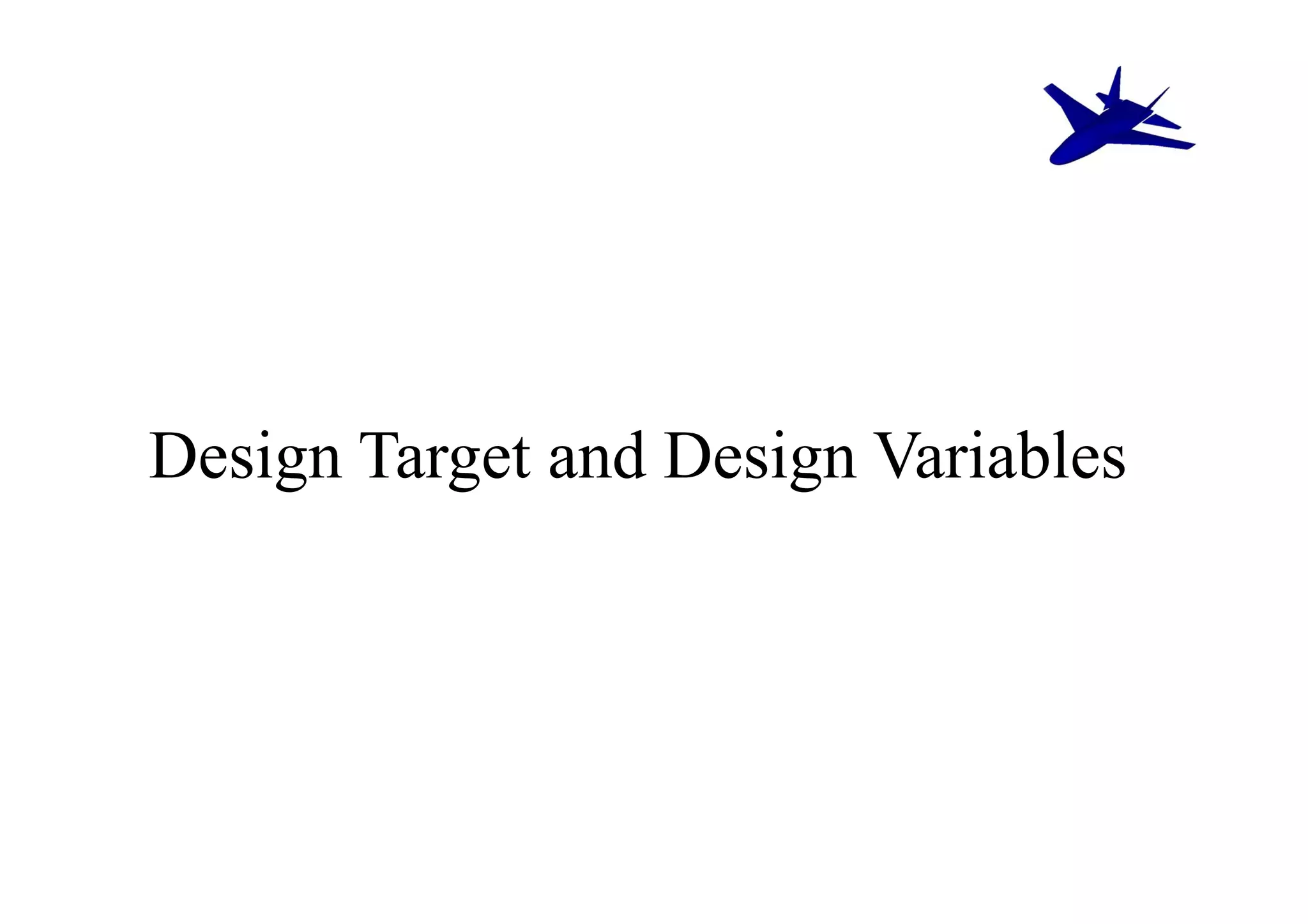 Design Target and Design Variables
 