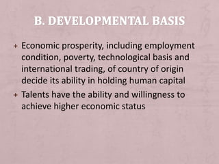 + Economic prosperity, including employment
condition, poverty, technological basis and
international trading, of country ...