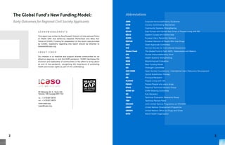 2
until we end aids
65 Wellesley St. E., Suite 403
Toronto, ON Canada M4Y 1G7
tel +1.416.921.0018
fax +1.416.921.9979
www.icaso.org
icaso@icaso.org
The Global Fund’s New Funding Model:
Early Outcomes for Regional Civil Society Applicants
3
Abbreviations
AIDS 	 Acquired Immunodeficiency Syndrome
CCM	 Country Coordinating Mechanism
CSS 	 Community Systems Strengthening
ECUO	 East Europe and Central Asia Union of People Living with HIV
EECA	 Eastern Europe and Central Asia
EHRN	 Eurasian Harm Reduction Network
ENPUD	 Eurasian Network of People Who Use Drugs
GAC	 Grant Approvals Committee
GIZ	 German Society for International Cooperation
Global Fund	 The Global Fund to Fight AIDS, Tuberculosis and Malaria
HIV 	 Human Immunodeficiency Virus
HSS	 Health Systems Strengthening
M&E	 Monitoring and Evaluation
NFM 	 New Funding Model
OC	 Oversight Committee
OSF/IHRD	 Open Society Foundations / International Harm Reduction Development
OST	 Opioid Substitution Therapy
PR	 Principal Recipient
PLWHIV	 People Living with HIV
PWUD	 Person/People who use/s drugs
RTAG	 Regional Technical Advisory Group
EHRN SC	 EHRN Steering Committee
SR	 Sub Recipient
TERG	 Technical Evaluation Reference Group
TRP	 Technical Review Panel
UNAIDS	 Joint United Nations Programme on HIV/AIDS
UNDP	 United Nations Development Programme
UNODC	 United Nations Office on Drugs and Crime
WHO	 World Health Organisation
A C K N O W L E D G E M E N T S
This report was written by Asia Russell, Director of International Policy
at Health GAP, and edited by Kataisee Richardson and Mary Ann
Torres of ICASO. Funding for preparation of this report was provided
by ICASO. Questions regarding this report should be directed to
kataiseer@icaso.org.
A B O U T I C A S O
Our mission is to mobilize and support diverse communities for an
effective response to end the AIDS pandemic. ICASO facilitates the
inclusion and leadership of communities in the effort to bring about
an end to the pandemic, recognizing the importance of promoting
health and human rights as part of this undertaking.
 