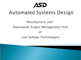 Manufacturer and  Nationwide Project Management Firm of  Low Voltage Technologies 
