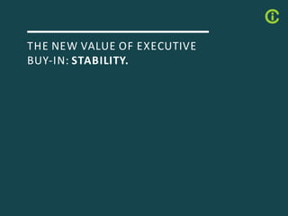 THE	NEW	VALUE	OF	EXECUTIVE	
BUY-IN:	STABILITY.
Infocentric	@	Intrel2016,	Berlin13
 