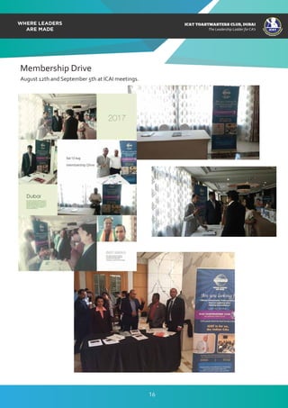 ICAT
ICAT
T
O
A
STMASTERS CLUB
,DUBAI
CA
ICAT TOASTMASTERS CLUB, DUBAI
The Leadership Ladder for CA’s
August 12th and September 5th at ICAI meetings.
Membership Drive
16
 