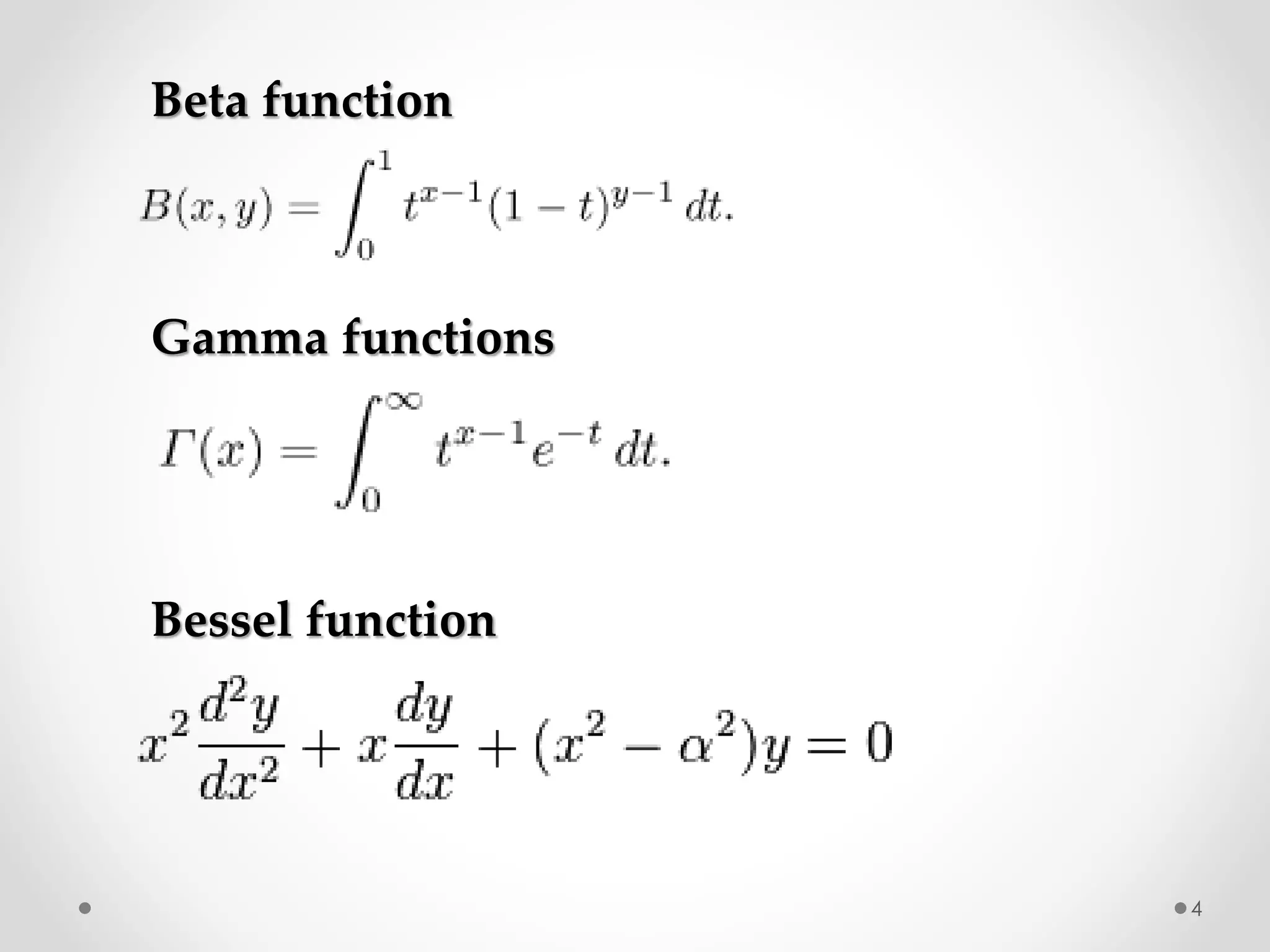Beta function
Bessel function
Gamma functions
4
 