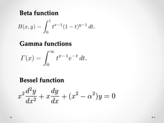 Beta function
Bessel function
Gamma functions
4
 
