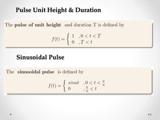 Pulse Unit Height & Duration
Sinusoidal Pulse
8
 
