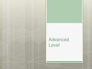 Advanced
Level
 