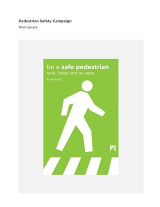 Pedestrian Safety Campaign
Work Sample
 