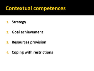 1.   Strategy

2.   Goal achievement

3.   Resources provision

4.   Coping with restrictions
 