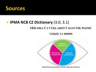    IPMA NCB CZ Dictionary (3.0, 3.1)
 