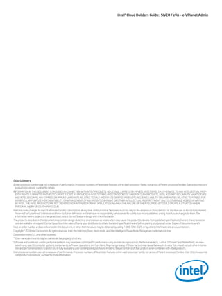 Intel® Cloud Builders Guide: SIVEO / eVA – e-VPlanet Admin

Disclaimers
∆ Intel processor numbers are not a measure of performance. Processor numbers differentiate features within each processor family, not across different processor families. See www.intel.com/
products/processor_number for details.
INFORMATION IN THIS DOCUMENT IS PROVIDED IN CONNECTION WITH INTEL® PRODUCTS. NO LICENSE, EXPRESS OR IMPLIED, BY ESTOPPEL OR OTHERWISE, TO ANY INTELLECTUAL PROPERTY RIGHTS IS GRANTED BY THIS DOCUMENT. EXCEPT AS PROVIDED IN INTEL’S TERMS AND CONDITIONS OF SALE FOR SUCH PRODUCTS, INTEL ASSUMES NO LIABILITY WHATSOEVER,
AND INTEL DISCLAIMS ANY EXPRESS OR IMPLIED WARRANTY, RELATING TO SALE AND/OR USE OF INTEL PRODUCTS INCLUDING LIABILITY OR WARRANTIES RELATING TO FITNESS FOR
A PARTICULAR PURPOSE, MERCHANTABILITY, OR INFRINGEMENT OF ANY PATENT, COPYRIGHT OR OTHER INTELLECTUAL PROPERTY RIGHT. UNLESS OTHERWISE AGREED IN WRITING
BY INTEL, THE INTEL PRODUCTS ARE NOT DESIGNED NOR INTENDED FOR ANY APPLICATION IN WHICH THE FAILURE OF THE INTEL PRODUCT COULD CREATE A SITUATION WHERE
PERSONAL INJURY OR DEATH MAY OCCUR.
Intel may make changes to specifications and product descriptions at any time, without notice. Designers must not rely on the absence or characteristics of any features or instructions marked
“reserved” or “undefined.” Intel reserves these for future definition and shall have no responsibility whatsoever for conflicts or incompatibilities arising from future changes to them. The
information here is subject to change without notice. Do not finalize a design with this information.
The products described in this document may contain design defects or errors known as errata which may cause the product to deviate from published specifications. Current characterized errata are available on request. Contact your local Intel sales office or your distributor to obtain the latest specifications and before placing your product order. Copies of documents which
have an order number and are referenced in this document, or other Intel literature, may be obtained by calling 1-800-548-4725, or by visiting Intel’s Web site at www.intel.com.
Copyright © 2014 Intel Corporation. All rights reserved. Intel, the Intel logo, Xeon, Xeon inside, and Intel Intelligent Power Node Manager are trademarks of Intel
Corporation in the U.S. and other countries.
*Other names and brands may be claimed as the property of others.
Software and workloads used in performance tests may have been optimized for performance only on Intel microprocessors. Performance tests, such as SYSmark* and MobileMark*, are measured using specific computer systems, components, software, operations, and functions. Any change to any of those factors may cause the results to vary. You should consult other information and performance tests to assist you in fully evaluating your contemplated purchases, including the performance of that product when combined with other products.
Intel processor numbers are not a measure of performance. Processor numbers differentiate features within each processor family, not across different processor families. Visit: http://www.intel.
com/products/processor_number for more information.

 