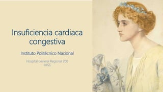 Insuficiencia cardiaca
congestiva
Instituto Politécnico Nacional
Hospital General Regional 200
IMSS
 