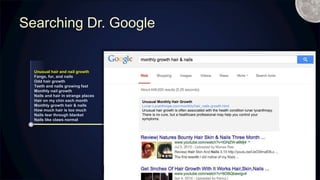 Searching Dr. Google
ACTIVE
SOLUTION
CONSIDER
Unusual hair and nail growth
Fangs, fur, and nails
Odd hair growth
Teeth and nails growing fast
Monthly nail growth
Nails and hair in strange places
Hair on my chin each month
Monthly growth hair & nails
How much hair is too much
Nails tear through blanket
Nails like claws normal
Unusual Monthly Hair Growth
Lunar-Lycanthrope.com/monthly/hair_nails-growth.html
Unusual hair growth is often associated with the health condition lunar lycanthropy.
There is no cure, but a healthcare professional may help you control your
symptoms.
M
 