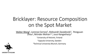 Bricklayer: Resource Composition on the Spot Market