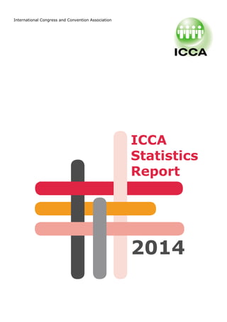 1
ICCA
Statistics
Report
2014
International Congress and Convention Association
 