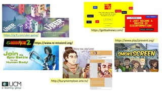 https://ig.ft.com/uber-game/
https://getbadnews.com/
https://www.re-mission2.org/
https://www.play2prevent.org/
http://burymemylove.arte.tv/
 
