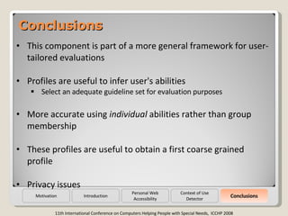 Conclusions Introduction Personal Web Accessibility Context of Use Detector Conclusions 11th International Conference on C...