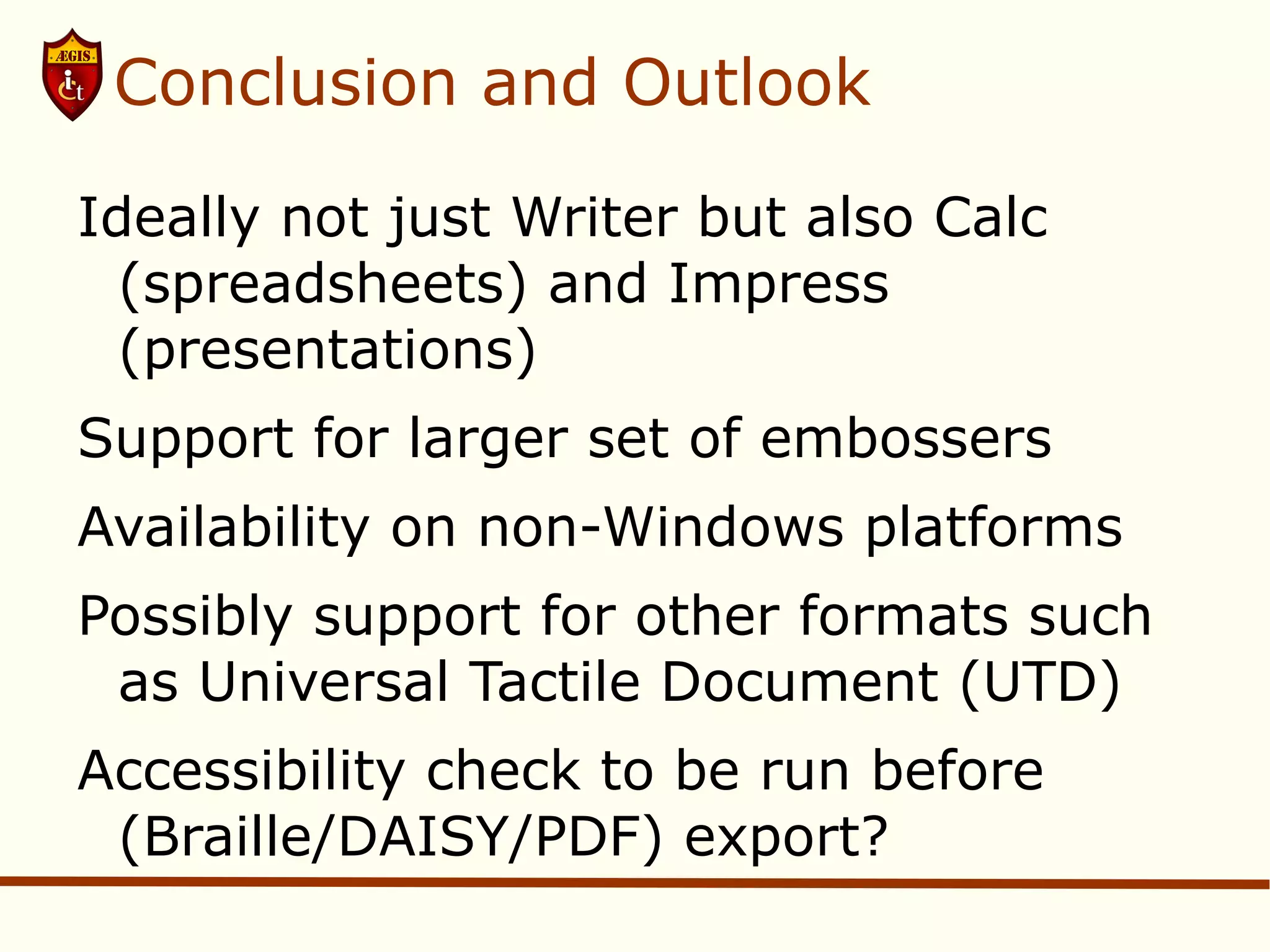 Motivation & Problem Area (2) Braille production: current methods: RoboBraille: e-mail based Braille translation agent 