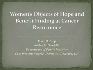 Mary M. Step
             Ashley M. Sandella
       Department of Family Medicine
Case Western Reserve University, Cleveland, OH
 