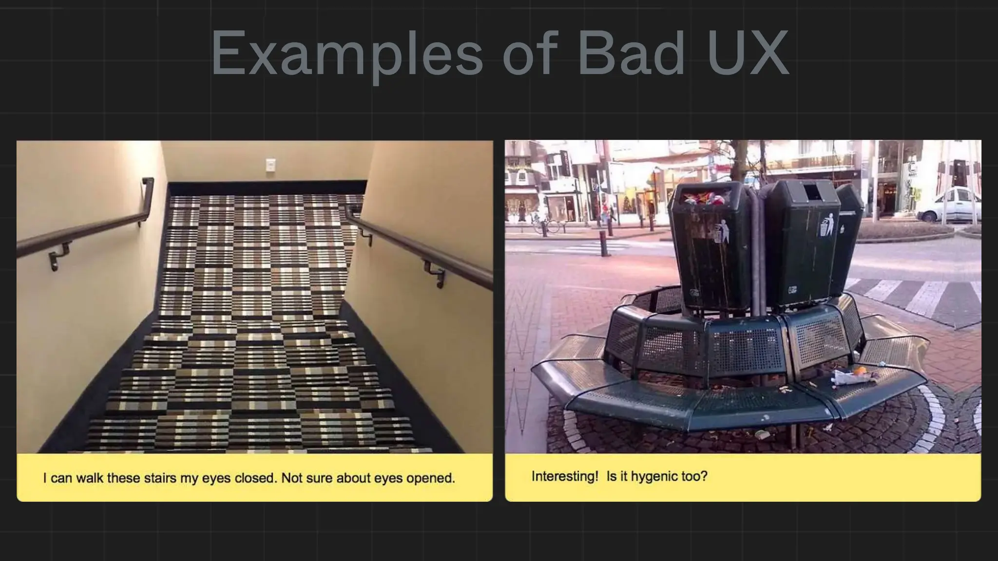 Examples of Bad UX
 