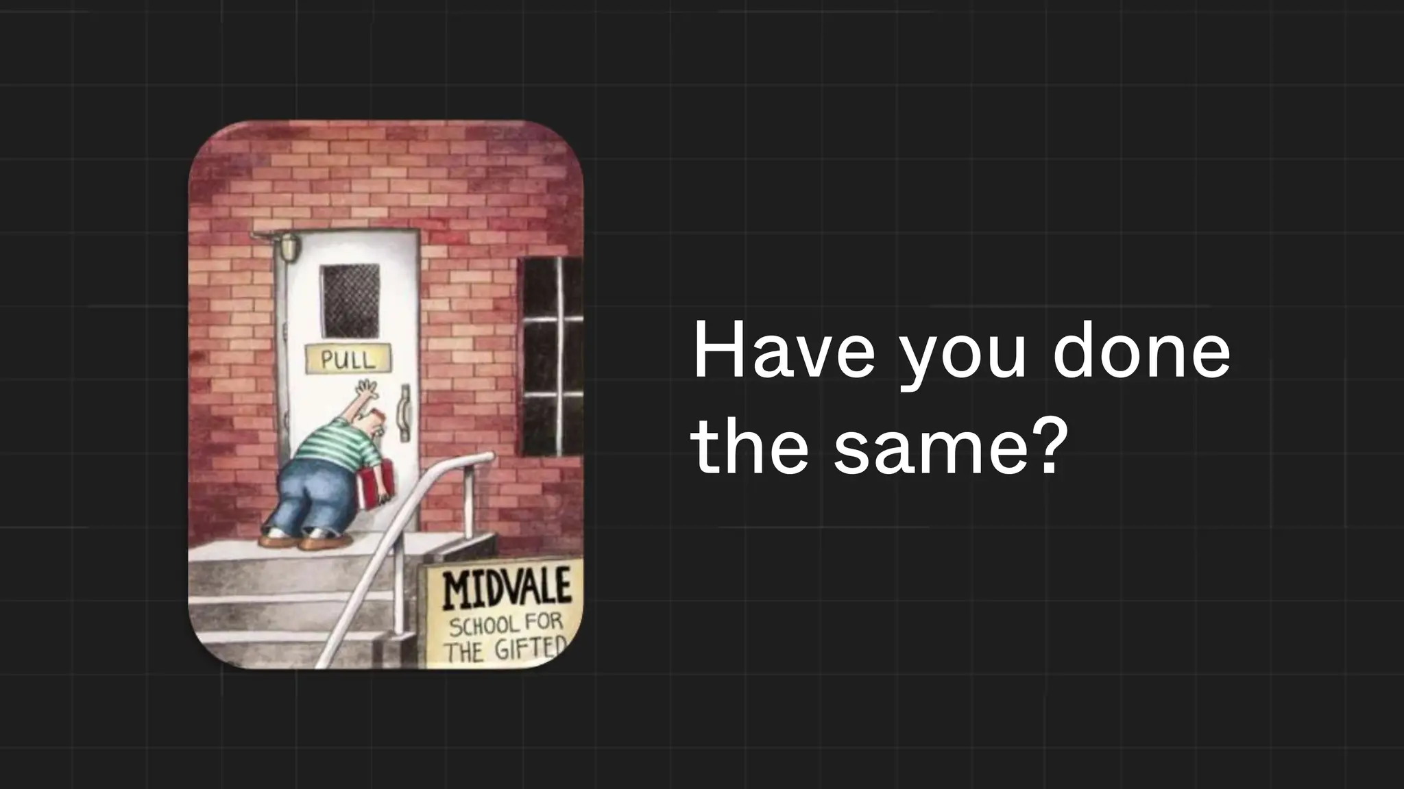 Have you done
the same?
 