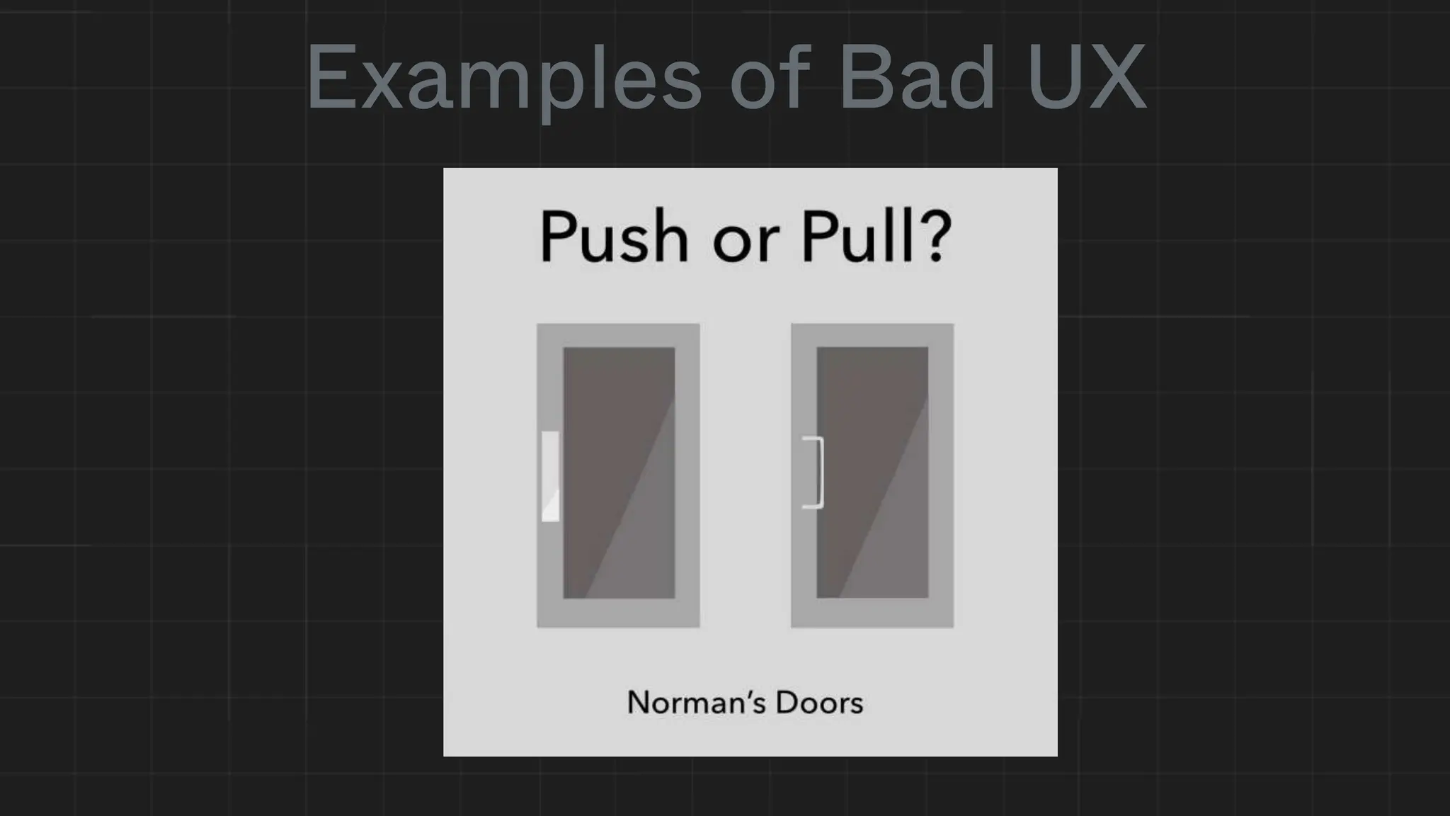 Examples of Bad UX
 