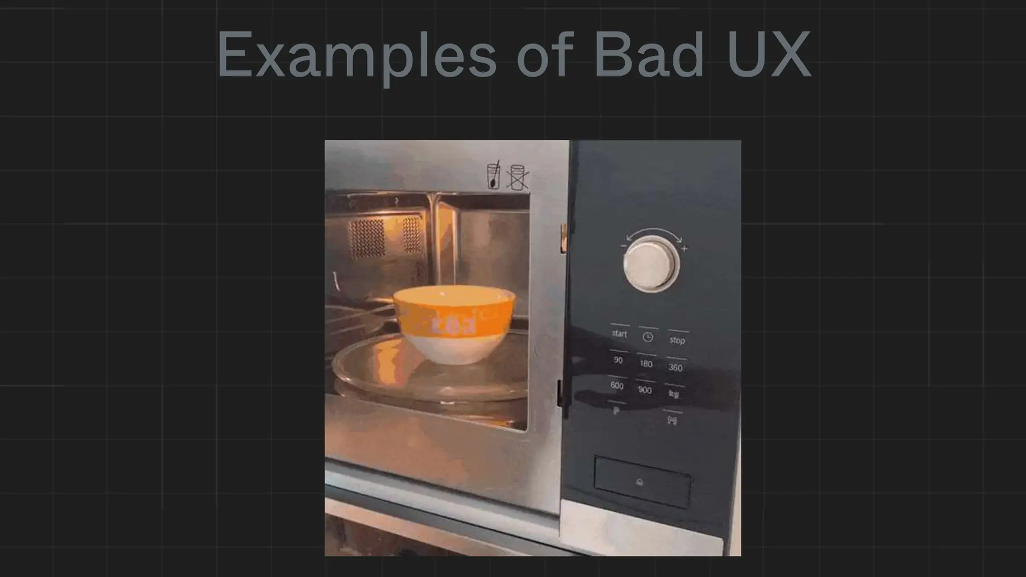 Examples of Bad UX
 