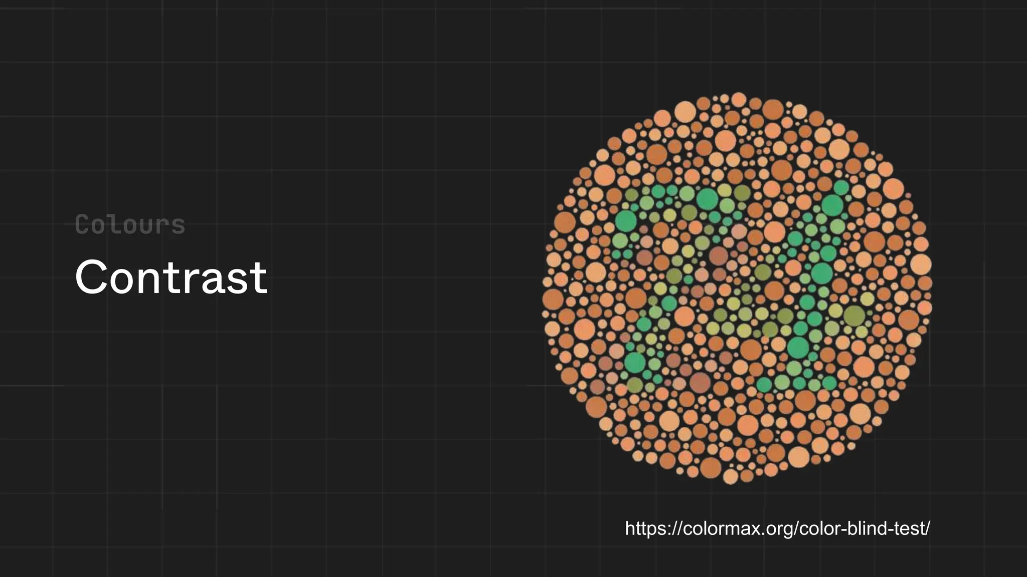 Contrast
https://colormax.org/color-blind-test/
 