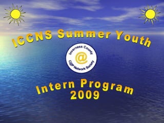 ICCNS Summer Youth Intern Program 2009 