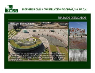 Plaza del Bicentenario
Plaza pública con una superficie aprox. de 20,000 m2, con estacionamiento
subterráneo en 2 niveles....