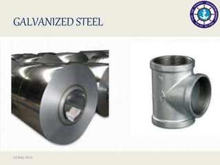 GALVANIZED STEEL
23 May 2015
 