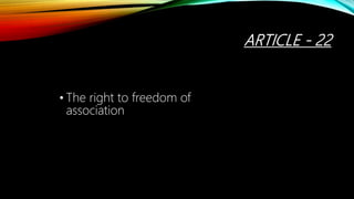 ARTICLE - 22
• The right to freedom of
association
 