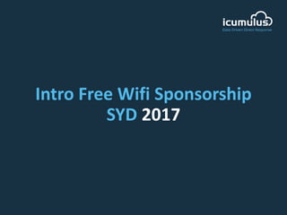 Intro Free Wifi Sponsorship
SYD 2017
 